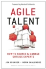 Image for Agile talent  : how to source and manage outside experts