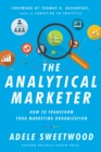 Image for Analytical Marketer: How to Transform Your Marketing Organization
