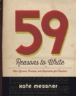 Image for 59 Reasons to Write : Mini-Lessons, Prompts, and Inspiration for Teachers