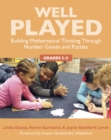 Image for Well Played, Grades 3-5 : Building Mathematical Thinking Through Number Games and Puzzles