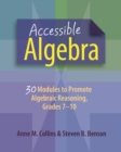 Image for Accessible Algebra : 30 Modules to Promote Algebraic Reasoning, Grades 7-10