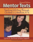 Image for Mentor Texts : Teaching Writing Through Children&#39;s Literature, K-6