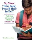 Image for No More &quot;How Long Does it Have to Be?&quot; : Fostering Independent Writers in Grades 3-8