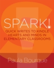 Image for SPARK! : Quick Writes to Kindle Hearts and Minds in Elementary Classrooms