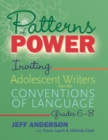 Image for Patterns of power  : inviting adolescent writers into the conventions of language