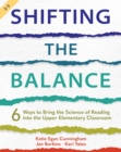 Image for Shifting the balanceGrades 3-5,: 6 ways to bring the science of reading into the upper elementary classroom