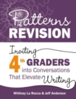 Image for Patterns of revision  : inviting 4th graders into conversations that elevate writing