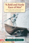 Image for A Bold and Hardy Race of Men : The Lives and Literature of American Whalemen