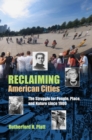 Image for Reclaiming American Cities : The Struggle for People, Place, and Nature since 1900