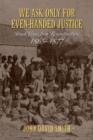 Image for We Ask Only for Even-Handed Justice : Black Voices from Reconstruction, 1865-1877