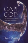 Image for Cape Cod : An Environmental History of a Fragile Ecosystem