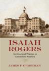 Image for Isaiah Rogers : Architectural Practice in Antebellum America