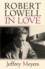 Image for Robert Lowell in love
