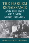 Image for The Harlem Renaissance and the Idea of a New Negro Reader