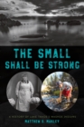 Image for The Small Shall Be Strong : A History of Lake Tahoe&#39;s Washoe Indians