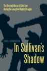 Image for In Sullivan&#39;s Shadow : The Use and Abuse of Libel Law during the Long Civil Rights Struggle