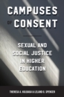 Image for Campuses of Consent : Sexual and Social Justice in Higher Education