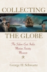 Image for Collecting the Globe : The Salem East India Marine Society Museum
