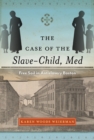 Image for The Case of the Slave-Child, Med