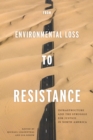Image for From environmental loss to resistance  : infrastructure and the struggle for justice in North America