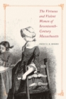 Image for The Virtuous and Violent Women of Seventeenth-Century Massachusetts
