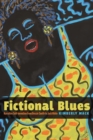 Image for Fictional blues  : narrative self-invention from Bessie Smith to Jack White
