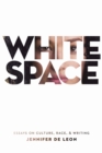 Image for White space  : essays on culture, race, &amp; writing