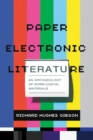 Image for Paper electronic literature  : an archaeology of born-digital materials