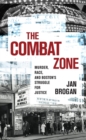 Image for The combat zone  : murder, race, and Boston&#39;s struggle for justice