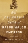 Image for The California Days of Ralph Waldo Emerson