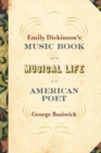 Image for Emily Dickinson&#39;s Music Book and the Musical Life of an American Poet