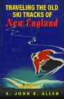 Image for Traveling the Old Ski Tracks of New England