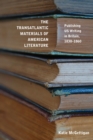 Image for The Transatlantic Materials of American Literature