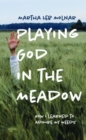 Image for Playing God in the Meadow