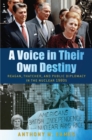 Image for A voice in their own destiny  : Reagan, Thatcher, and public diplomacy in the nuclear 1980s
