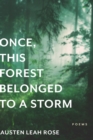 Image for Once, this forest belonged to a storm