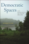 Image for Democratic Spaces : Land Preservation in New England, 1850–2010