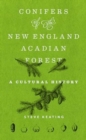 Image for Conifers of the New England–Acadian Forest : A Cultural History