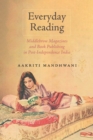 Image for Everyday Reading : Middlebrow Magazines and Book Publishing in Post-Independence India
