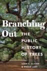 Image for Branching Out : The Public History of Trees