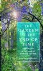 Image for The Garden at the End of Time