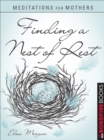 Image for Meditations for Mothers: Finding a Nest of Rest