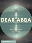 Image for Dear Abba: Morning and Evening Prayer