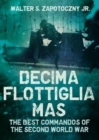 Image for Decima Flottiglia Mas : The Best Commandos of the Second World War
