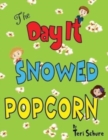Image for The Day It Snowed Popcorn