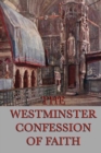 Image for The Westminster Confessions of Faith.