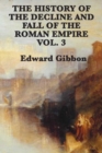 Image for History of the Decline and Fall of the Roman Empire Vol 3
