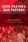 Image for Good Pastors, Bad Pastors : Pentecostal Ministerial Ethics in Ghana