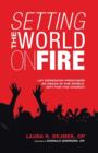 Image for Setting the World on Fire : Lay Dominican Preachers as Grace in the World, Gift for the Church