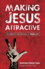Image for Making Jesus Attractive